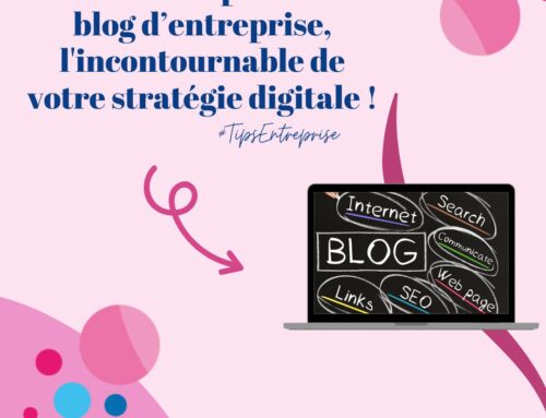 Découvrez le pouvoir du blog d’entreprise, l’incontournable de votre stratégie digitale !